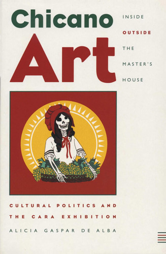 Libro: Chicano Art The Masters House: Cultural Politics And