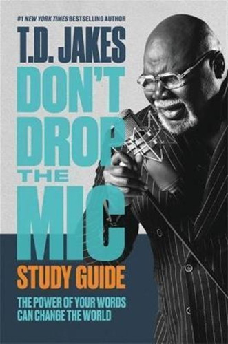 Don't Drop The Mic Study Guide : The Power Of Your Words ...
