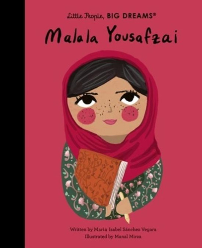 Malala Yousafzai - Little People, Big Dreams - Sanchez Vegara, de Sanchez Vegara, Maria Isabel. Editorial Frances Lincoln, tapa dura en inglés internacional, 2021
