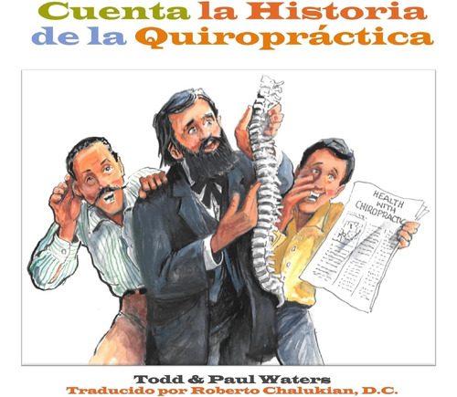 Libro: Cuenta La Historia De La Quiropráctica (spanish Editi