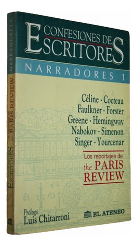 Confesiones De Escritores - Narradores 1 - Paris Review