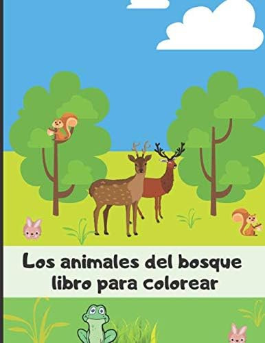 Libro: Los Animales Del Bosque - Libro Para Colorear: Libro 