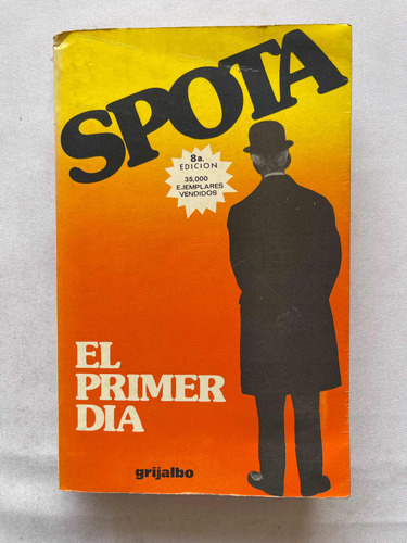 Luis Spota El Primer Día 1977