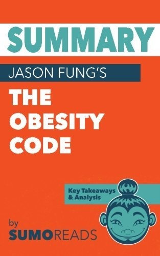 Book : Summary Of Jason Fungs The Obesity Code Key Takeaway