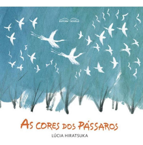 Cores Dos Passaros, As, De Hiratsuka, Lúcia. Editora Rovelle, Capa Mole Em Português