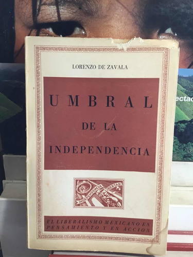 Umbral De La Independencia Lorenzo De Zavala