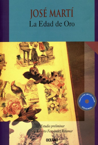 EDAD DE ORO, LA (INCLUYE CD ROM), de Martí, José. Editorial Oceano, tapa pasta blanda, edición 1 en español, 2005