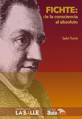 Fichte De La Consciencia Al Absoluto, De Turro, Salvi. Editorial Universidad De La Salle, Tapa Blanda, Edición 1 En Español, 2019