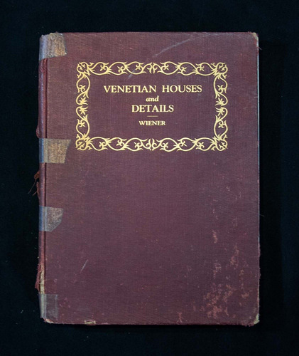 Venetian Houses And Details. Sam´l G. Wiener, 1928. 7pl 0633