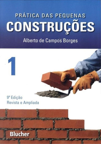 Pratica Das Pequenas Construcoes Vol. 1 - 9ª Edicao