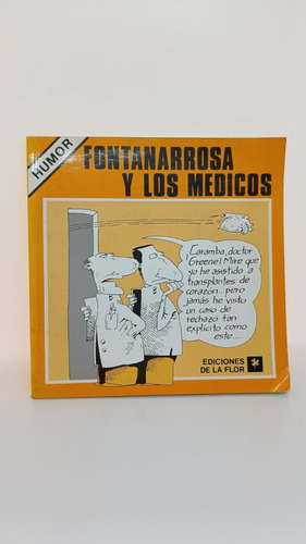 Fontanarrosa Y Los Medicos - Ediciones De La Flor - Usado