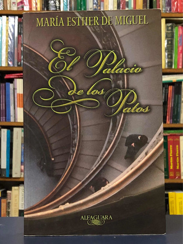 El Palacio De Los Patos - María Esther De Miguel - Alfa