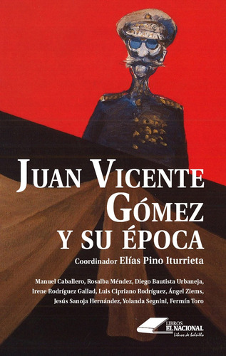 Imagen 1 de 2 de Juan Vicente Gomez Y Su Época / Elis Pino Iturrieta