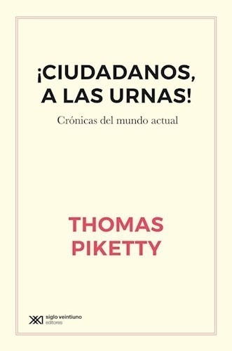 Libro Ciudadanos A Las Urnas ! De Thomas Piketty