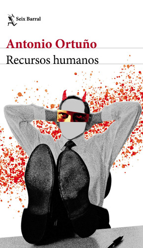Recursos Humanos, de Ortuño, Antonio. Serie Biblioteca Breve Editorial Seix Barral México, tapa blanda en español, 2020