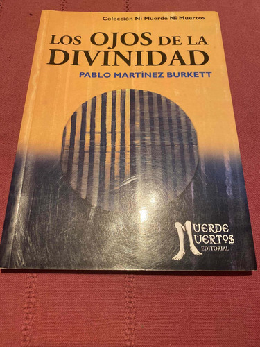 Los Ojos De La Divinidad. Pablo Martínez Burkett
