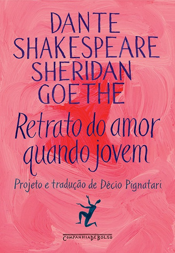 Retrato Do Amor Quando Jovem, De Goethe, Johann Wolfgang Von. Editorial Companhia Das Letras, Capa Mole Em Português, 2006
