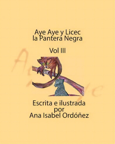 Aye Aye Y Licec La Pantera Negra, De Dr Ana Isabel Ordonez. Editorial Rfpublishing, Tapa Blanda En Español