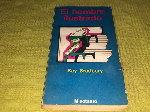 El Hombre Ilustrado - Ray Bradbury - Minotauro
