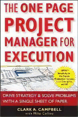 The One-page Project Manager For Execution : Drive Strategy And Solve Problems With A Single Shee..., De Clark A. Campbell. Editorial John Wiley & Sons Inc, Tapa Blanda En Inglés