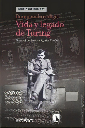 Rompiendo Cãâ³digos: Vida Y Legado De Turing, De Manuel De León Y Ágata Timón. Editorial Libros De La Catarata En Español