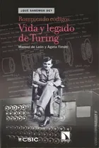 Comprar Rompiendo Cãâ³digos: Vida Y Legado De Turing, De Manuel De León Y Ágata Timón. Editorial Libros De La Catarata En Español