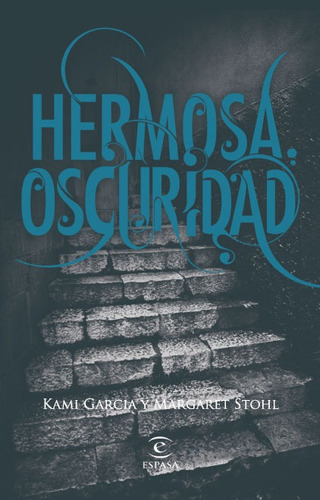 Hermosa oscuridad, de Garcia, Kami. Serie Espasa Narrativa Editorial Espasa México, tapa blanda en español, 2014