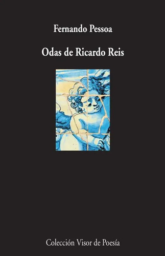 Odas De Ricardo Reis, De Pessoa, Fernando. Editorial Visor Libros, Tapa Blanda En Español, 2015