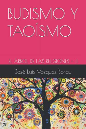 Budismo Y Taoismo: El Arbol De Las Religiones - Iii