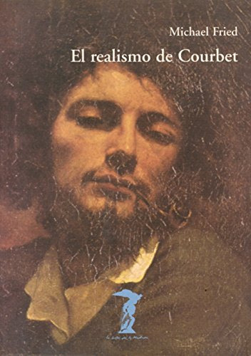Libro El Realismo De Courbet De Fried Michael Fried M