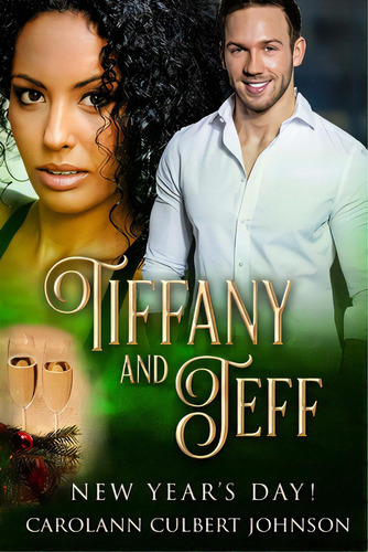Tiffany And Jeff: New Year's Day!, De Culbert Johnson, Carol Ann. Editorial Lulu Pr, Tapa Blanda En Inglés