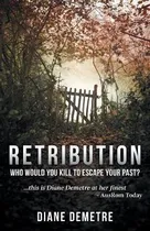 Comprar Libro Retribution : Who Would You Kill To Escape Your Pas...