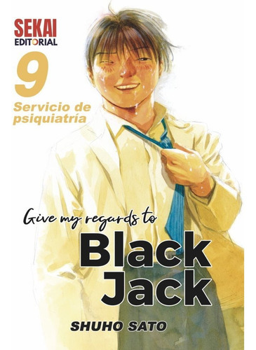 GIVE MY REGARDS TO BLACK JACK 9, de Sato, Shuho. Editorial Sekai Editorial, tapa blanda en español