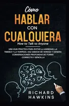 Comprar Libro Cómo Hablar Con Cualquiera [cómo Hablar Con Cualquiera