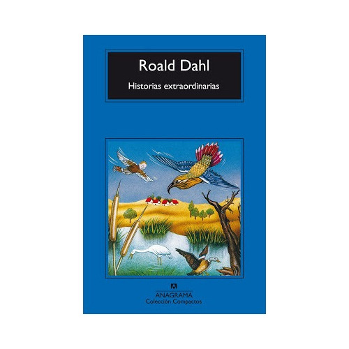 Roald Dahl Historias Extraordinarias Anagrama