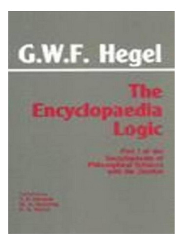 The Encyclopaedia Logic - G. W. F. Hegel. Eb15