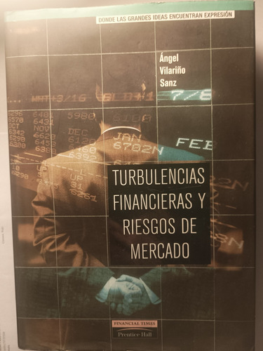 Turbulencias Financieras Y Riesgos De Mercado.