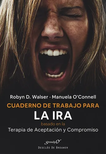 Cuaderno De Trabajo Para La Ira Basado En La Terapia De Acep