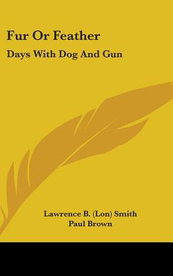 Libro Fur Or Feather: Days With Dog And Gun - Smith, Lawr...