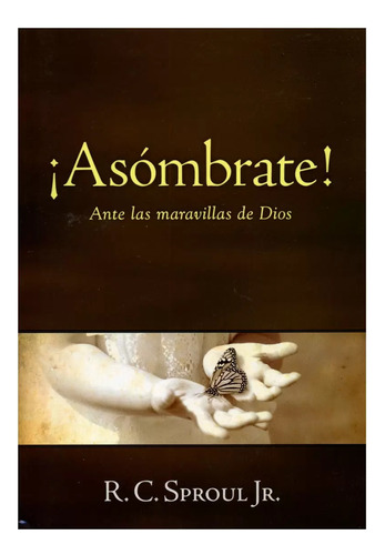 Asombrate - R. C Sproul Jr