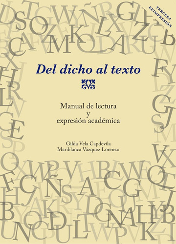 Del Dicho Al Texto. Manual De Lectura Y Expresión Académica