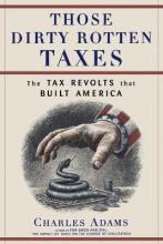 Libro Those Dirty Rotten Taxes : The Tax Revolts That Bui...