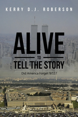 Libro Alive To Tell The Story: Did America Forget 9/11? -...