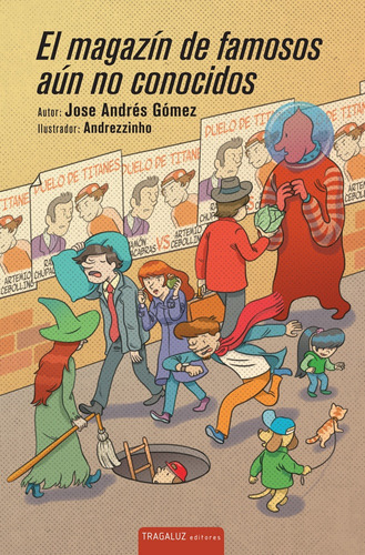 Magazin De Famosos Aun No Conocidos, El: (cartone), de Jose Andres Gomez. Editorial Tragaluz Editores, edición 1 en español