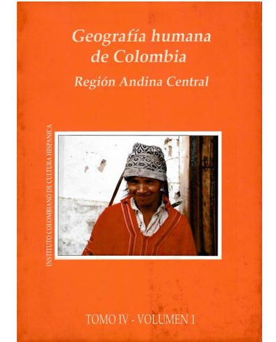 Libro Geografia Humana De Colombia T4 Vol 1 Region Andina C