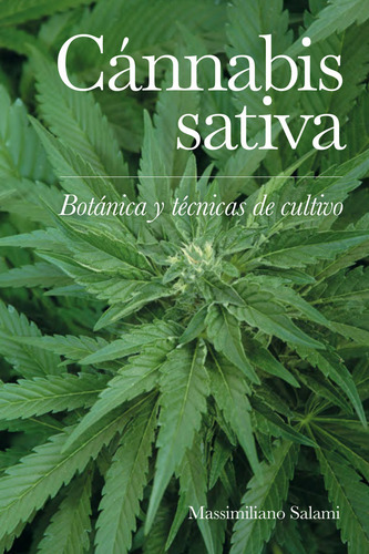 Cannabis Sativa: Botánica Y Técnicas De Cultivo, De Salami, Massimiliano., Vol. 0. Editorial Editorial Melusina S.l, Edición 0 En Español, 2024