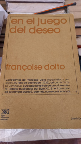 En El Juego Del Deseo  Francoise Dolto Siglo Xxi Editores