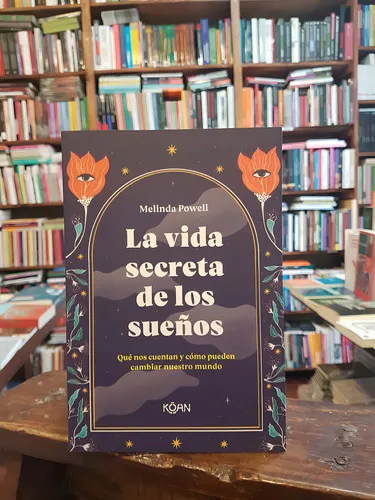 Libro La Vida Secreta De Los Sueños - Melinda Powell - Koan