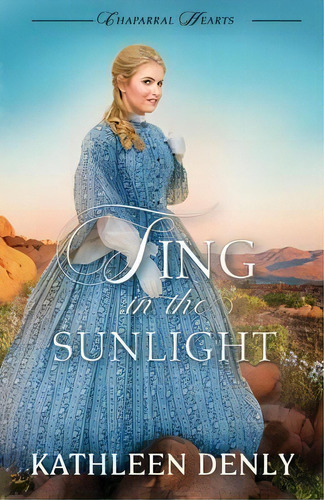 Sing In The Sunlight, De Kathleen Denly. Editorial Wild Heart Books, Tapa Blanda En Inglés