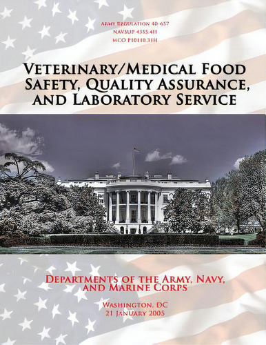 Veterinary/medical Food Safety, Quality Assurance, And Laboratory Service, De Departments Of The Army, Navy And Marin. Editorial Createspace, Tapa Blanda En Inglés